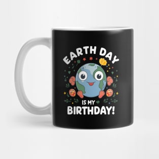 Happy Earth Day Is My Birthday Good For Lover Earth Day 2024 Mug